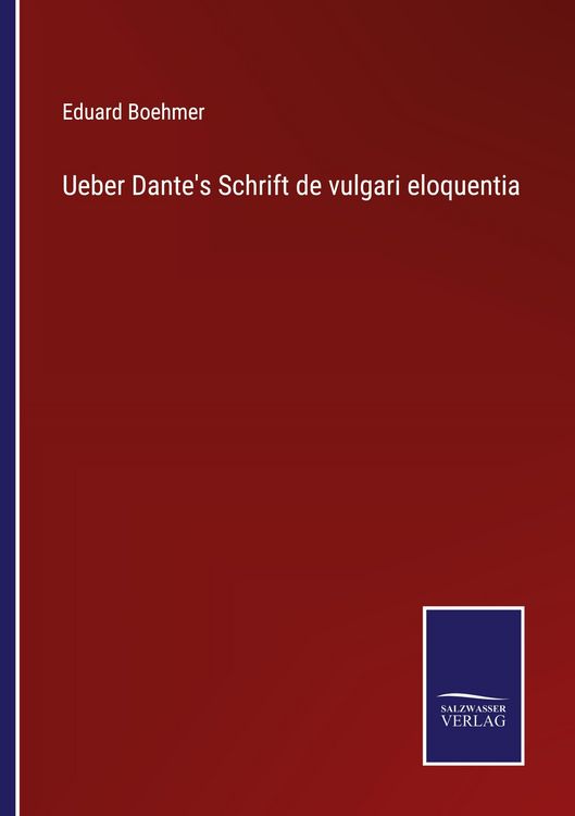 Produktbild: Ueber Dante's Schrift de vulgari eloquentia