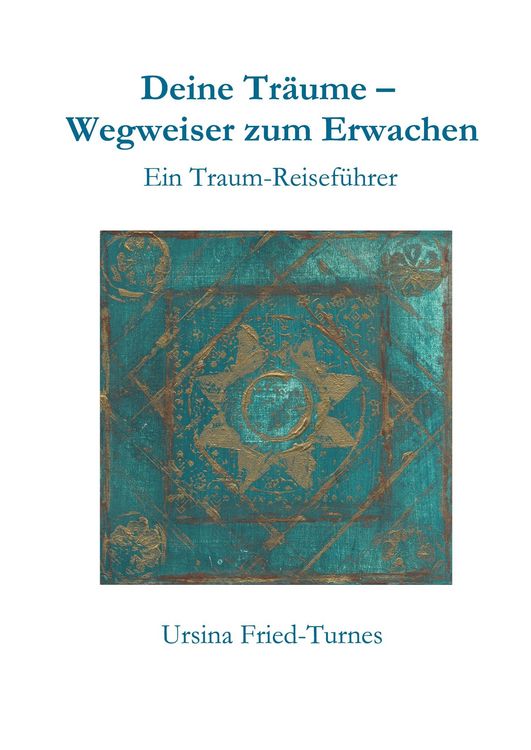 Produktbild: Fried-Turnes, U: Deine Tr&auml;ume - Wegweiser zum Erwachen
