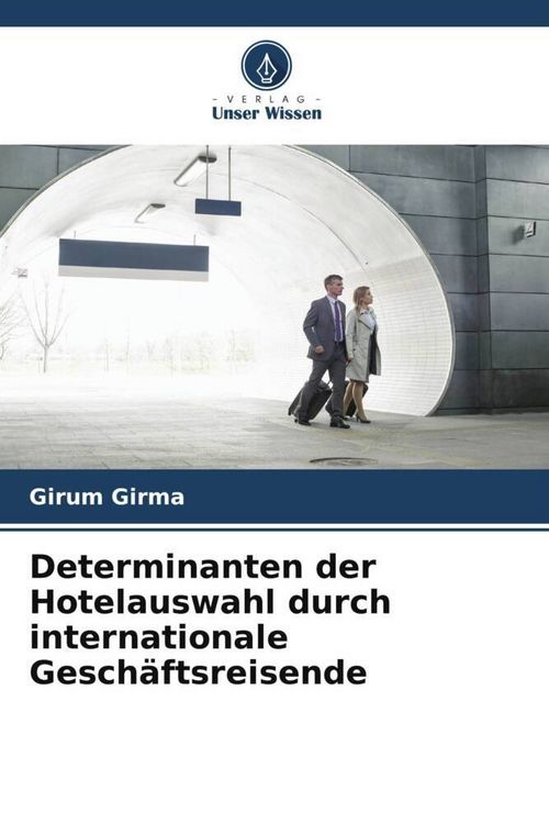 Produktbild: Determinanten der Hotelauswahl durch internationale Gesch&auml;ftsreisende