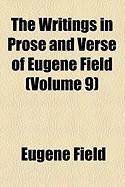 Produktbild: The Writings in Prose and Verse of Eugene Field (Volume 9)