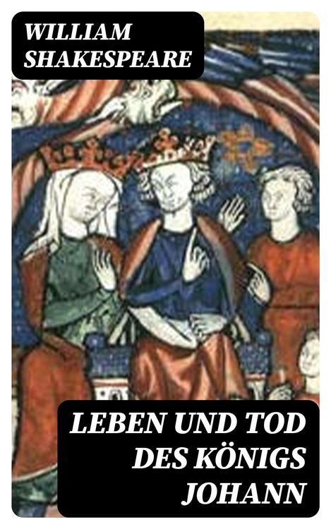 Produktbild: Leben und Tod des K&ouml;nigs Johann