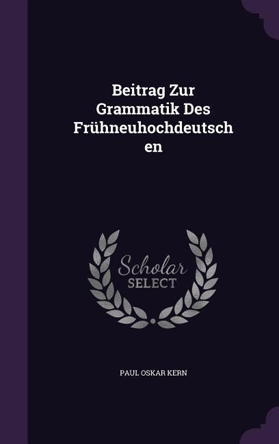 Produktbild: Beitrag Zur Grammatik Des Fr&uuml;hneuhochdeutschen