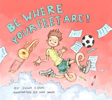 Produktbild: Be Where Your Feet Are!