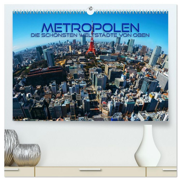 Produktbild: Metropolen - die sch&ouml;nsten Weltst&auml;dte von oben (hochwertiger Premium Wandkalender 2026 DIN A2 quer), Kunstdruck in Hochglanz