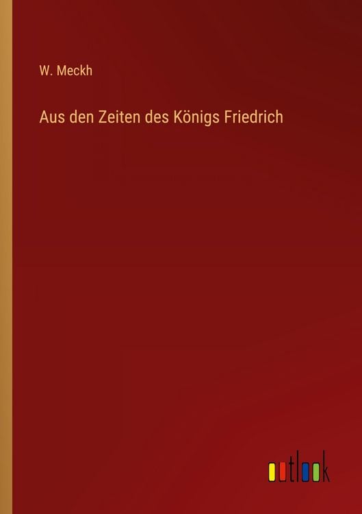 Produktbild: Aus den Zeiten des K&ouml;nigs Friedrich