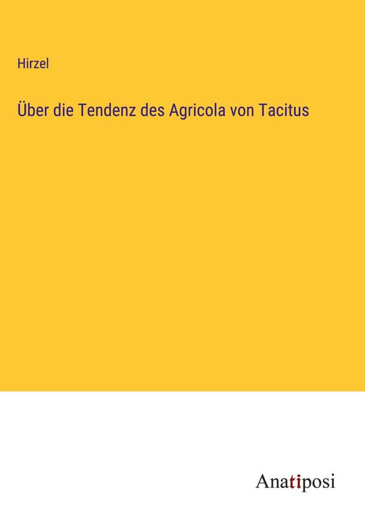 Produktbild: &Uuml;ber die Tendenz des Agricola von Tacitus