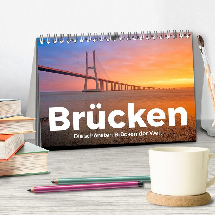 Produktbild: Br&uuml;cken - Die sch&ouml;nsten Br&uuml;cken der Welt. (Tischkalender 2026 DIN A5 quer), CALVENDO Monatskalender