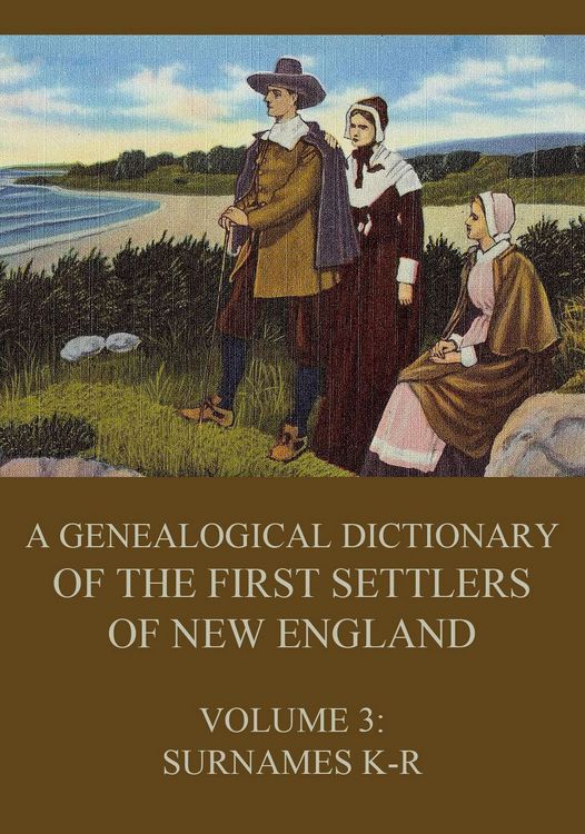 Produktbild: A genealogical dictionary of the first settlers of New England, Volume 3