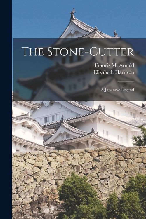 Produktbild: The Stone-cutter: A Japanese Legend