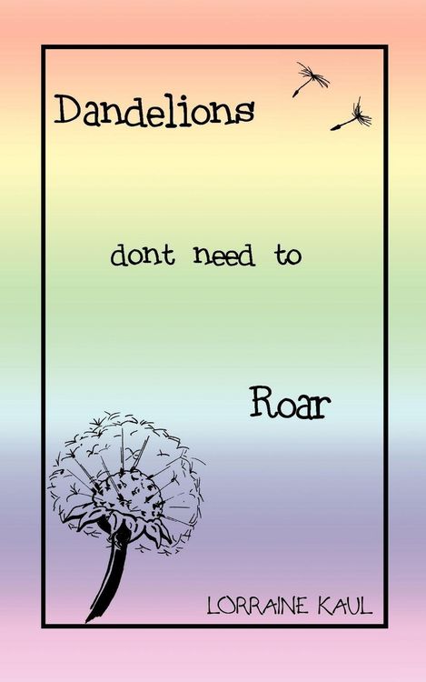 Produktbild: Dandelions Don't Need to Roar and Other Poems