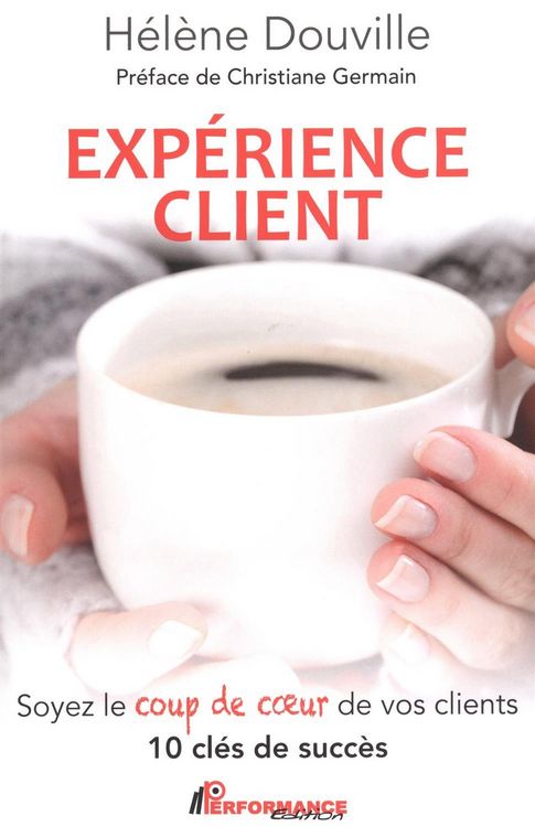 Produktbild: Experience client : Soyez le coup de coeur de vos clients