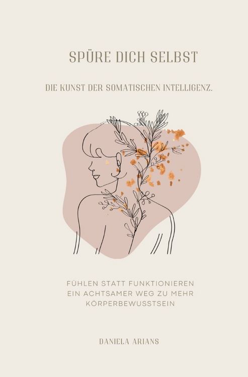 Produktbild: Sp&uuml;re dich selbst. Die Kunst der somatischen Intelligenz.