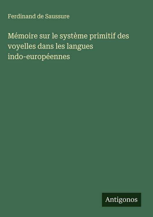 Produktbild: M&eacute;moire sur le syst&egrave;me primitif des voyelles dans les langues indo-europ&eacute;ennes
