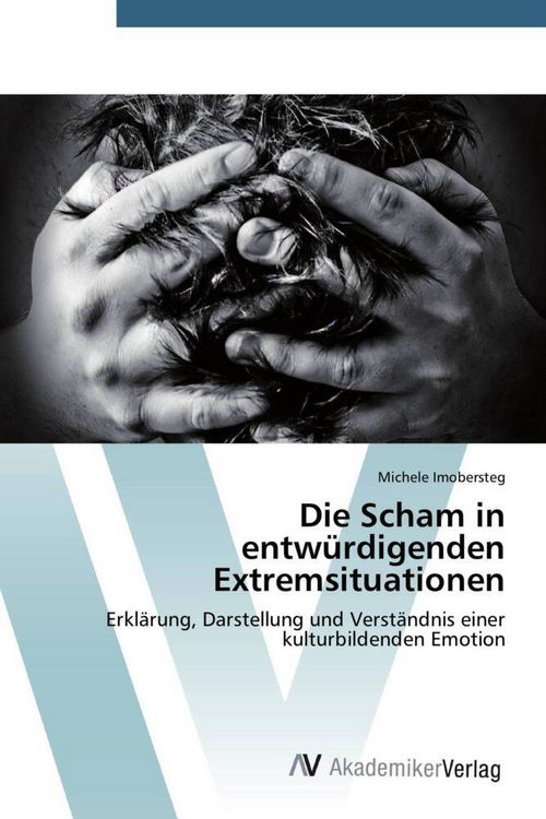 Produktbild: Imobersteg, M: Scham in entw&uuml;rdigenden Extremsituationen