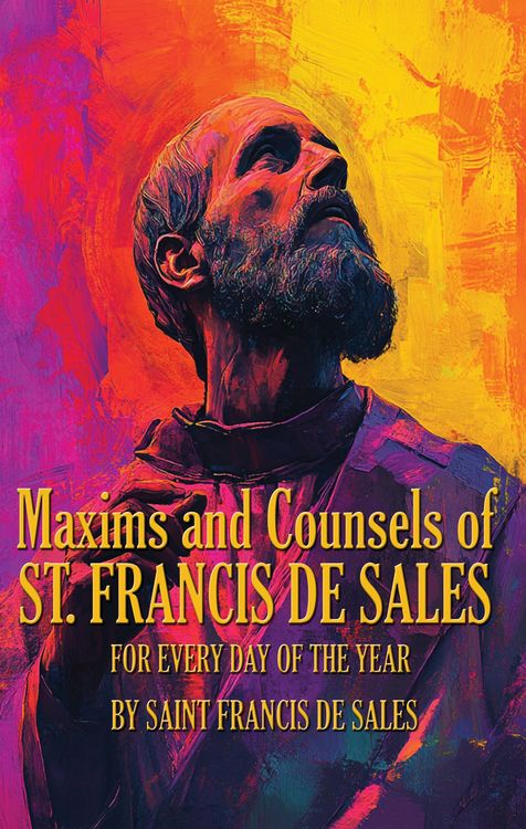 Produktbild: Maxims and Counsels of ST. FRANCIS DE SALES