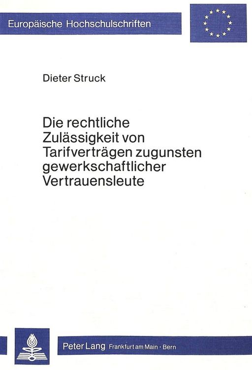 Produktbild: Die rechtliche Zul&auml;ssigkeit von Tarifvertr&auml;gen zugunsten gewerkschaftlicher Vertrauensleute