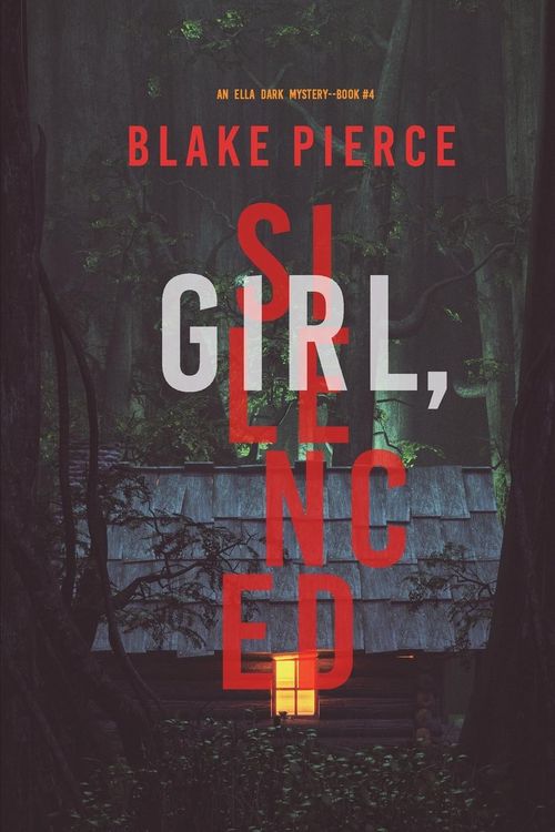 Produktbild: Girl, Silenced (An Ella Dark FBI Suspense Thriller-Book 4)