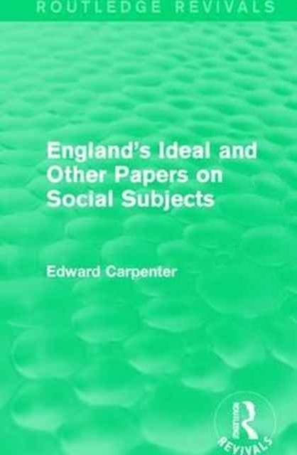 Produktbild: Carpenter, E: England's Ideal and Other Papers on Social Sub