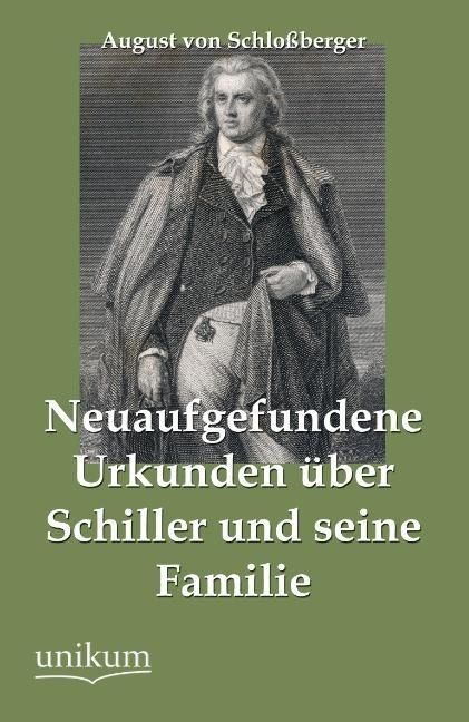 Produktbild: Schlo&szlig;berger, A: Neuaufgefundene Urkunden &uuml;ber Schiller und