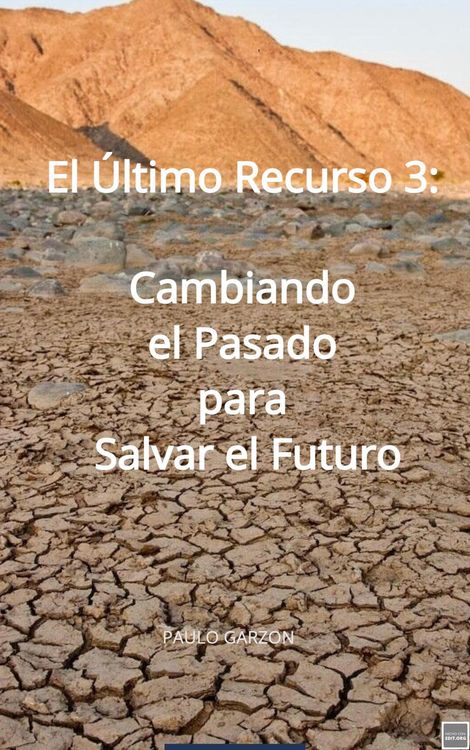 Produktbild: El &Uacute;ltimo Recurso 3: Cambiando el Pasado para Salvar el Futuro