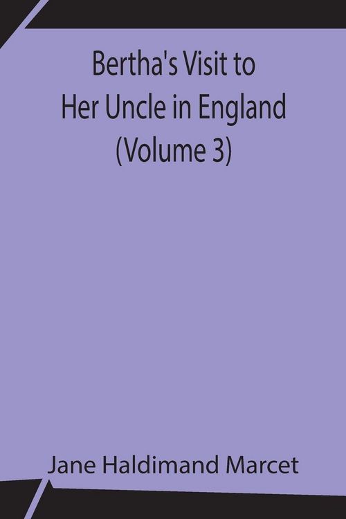 Produktbild: Bertha'S Visit To Her Uncle In England (Volume 3)