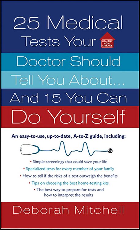 Produktbild: 25 Medical Tests Your Doctor Should Tell You About... And 15 You Can Do Yourself