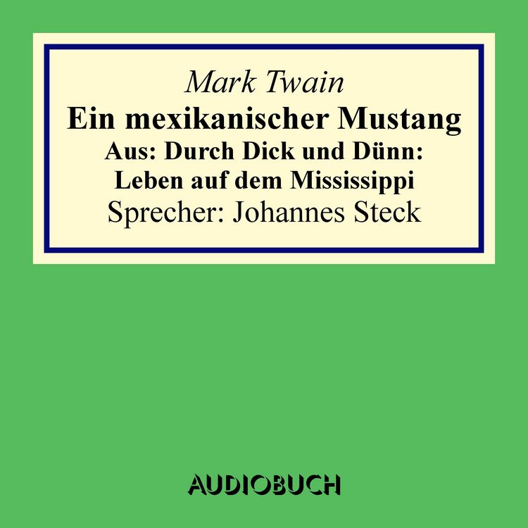 Produktbild: Ein mexikanischer Mustang. Aus: Durch Dick und D&uuml;nn: Leben auf dem Mississippi