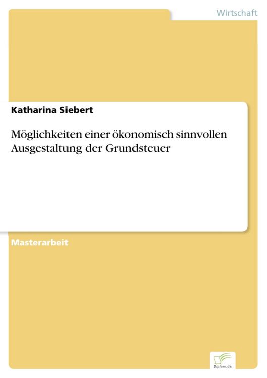 Produktbild: M&ouml;glichkeiten einer &ouml;konomisch sinnvollen Ausgestaltung der Grundsteuer