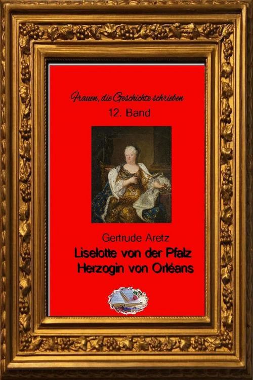 Produktbild: Liselotte von der Pfalz (Bebildert)