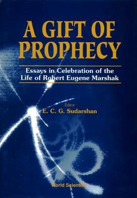 Produktbild: Gift of Prophecy, a - Essays in Celebration of the Life of Robert Eugene Marshak