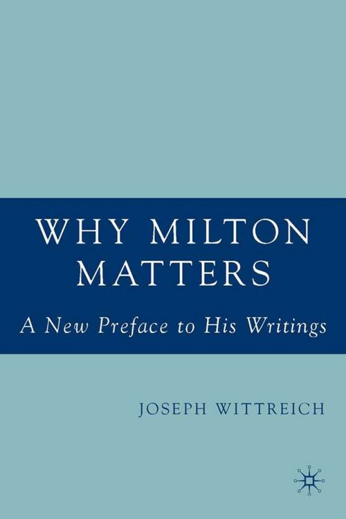 Produktbild: Why Milton Matters: A New Preface to His Writings