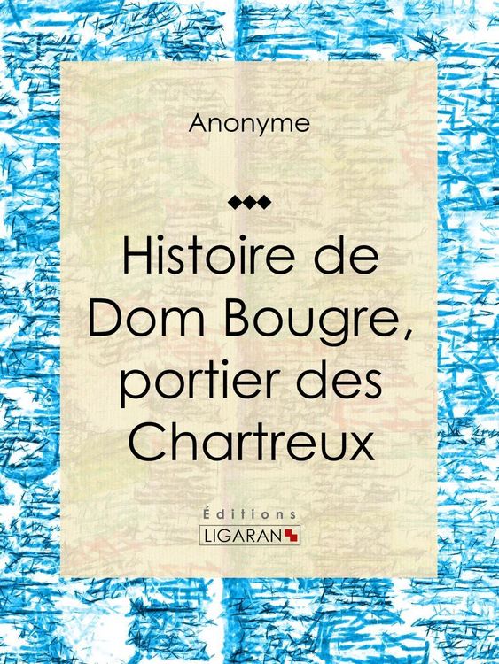 Produktbild: Histoire de Dom Bougre, portier des Chartreux