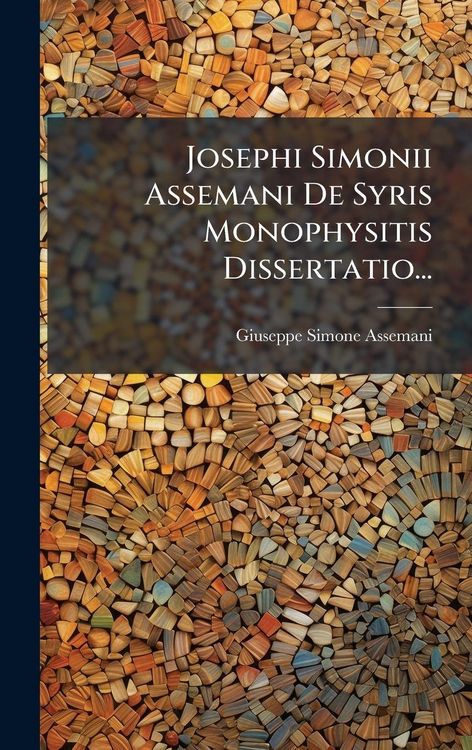 Produktbild: Josephi Simonii Assemani De Syris Monophysitis Dissertatio...