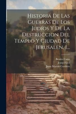 Produktbild: Historia De Las Guerras De Los Jud&iacute;os Y De La Destruccion Del Templo Y Ciudad De Jerusalen, 1...