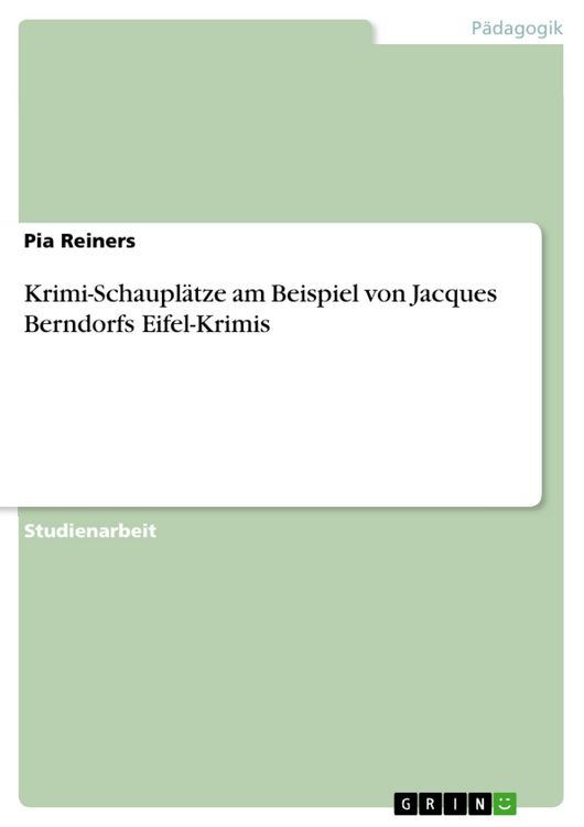 Krimi-Schauplätze am Beispiel von Jacques Berndorfs Eifel-Krimis
