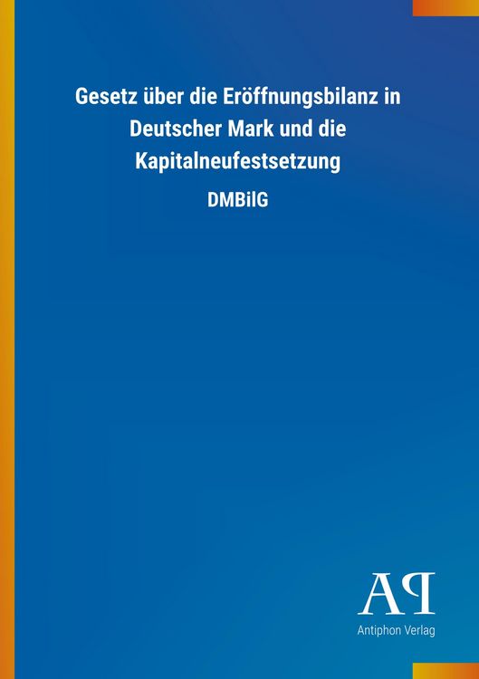 Produktbild: Gesetz &uuml;ber die Er&ouml;ffnungsbilanz in Deutscher Mark und die K