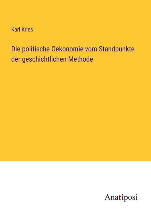 Produktbild: Die politische Oekonomie vom Standpunkte der geschichtlichen Methode