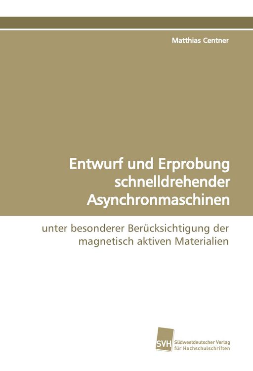 Produktbild: Entwurf und Erprobung schnelldrehender Asynchronmaschinen