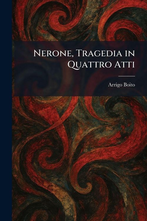 Produktbild: Nerone, Tragedia in Quattro Atti