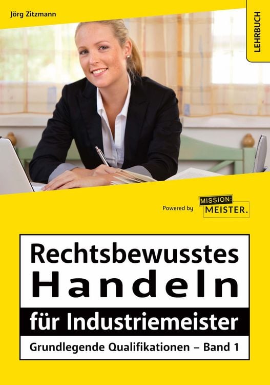 Produktbild: Zitzmann, J: Rechtsbewusstes Handeln f&uuml;r Industriemeister -