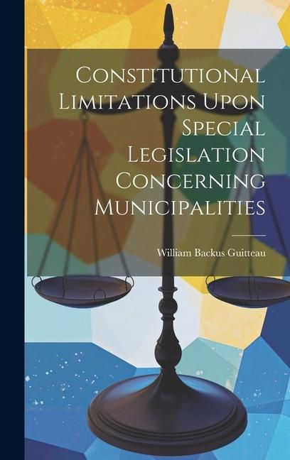 Produktbild: Constitutional Limitations Upon Special Legislation Concerning Municipalities