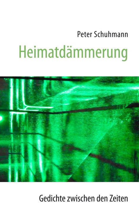 Produktbild: Heimatd&auml;mmerung - Gedichte zwischen den Zeiten
