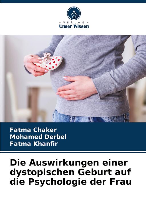 Produktbild: Die Auswirkungen einer dystopischen Geburt auf die Psychologie der Frau