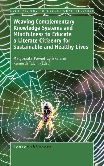 Produktbild: Weaving Complementary Knowledge Systems and Mindfulness to Educate a Literate Citizenry for Sustainable and Healthy Lives