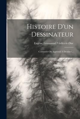 Produktbild: Histoire D'un Dessinateur: Comment On Apprend &Agrave; Dessiner...