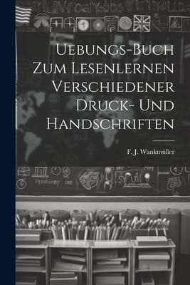 Produktbild: Uebungs-buch Zum Lesenlernen Verschiedener Druck- Und Handschriften