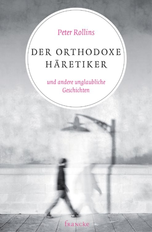 Produktbild: Der orthodoxe H&auml;retiker und andere unglaubliche Geschichten