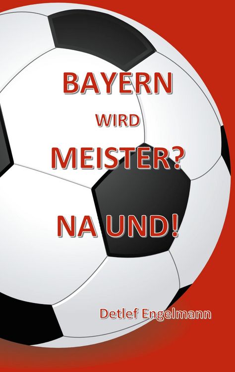 Produktbild: Bayern wird Meister? Na und!
