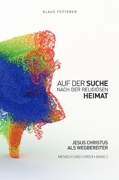 Produktbild: Mensch und Christ / Auf der Suche nach der religi&ouml;sen Heimat &ndash; Mensch und Christ, Band 2