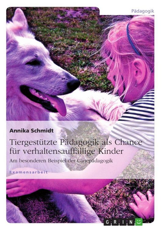 Produktbild: Tiergest&uuml;tzte P&auml;dagogik als Chance f&uuml;r verhaltensauff&auml;llige Kinder